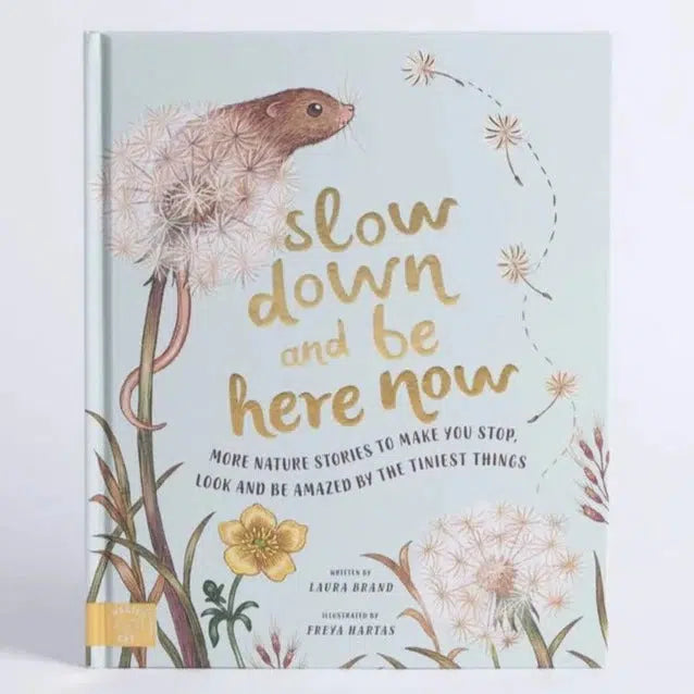 Slow Down And Be Here Now - Laura Brand | Scout & Co