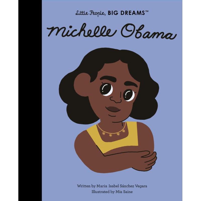 Little People, Big Dreams: Michelle Obama - Isabel Sanchez Vegara | Scout & Co