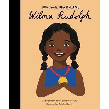 Little People, Big Dreams: Wilma Rudolph - Isabel Sanchez Vegara | Scout & Co