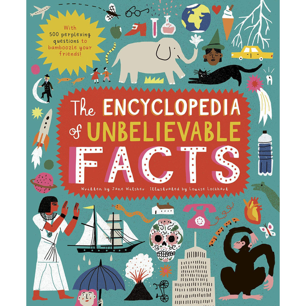 The Encyclopedia of Unbelievable Facts - Jane Wilsher | Scout & Co