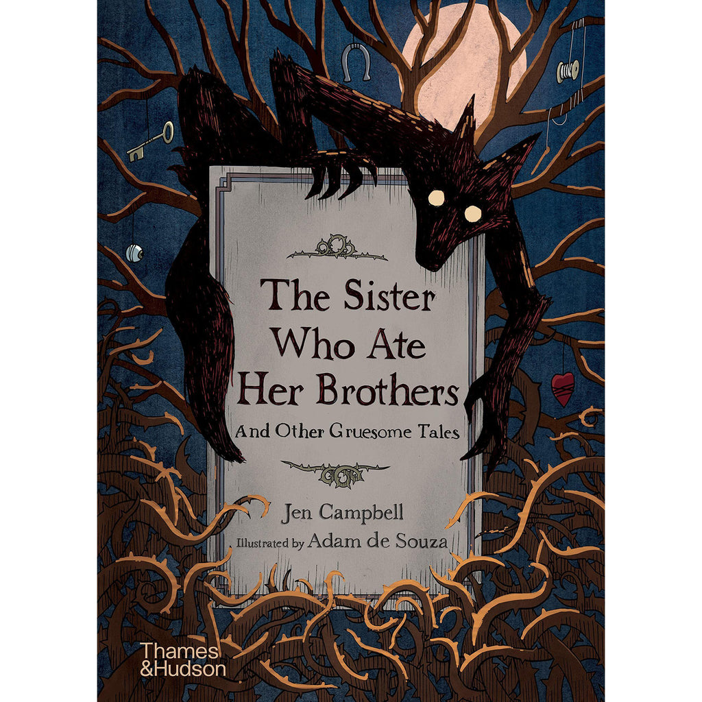 The Sister Who Ate Her Brothers: And Other Gruesome Tales - Jen Campbell | Scout & Co